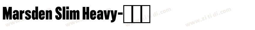 Marsden Slim Heavy字体转换 Marsden Slim Heavy字体转换